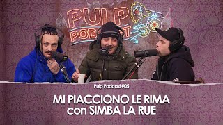 Mi piacciono le rima con Simba La Rue | Pulp Podcast #05