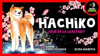 Hachikō 🐶❤️ ¿Qué es la Lealtad? | Julia Pérez Villegas  | Cuentos Para Dormir Niños En Español