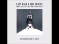 Lady Gaga & Nile Rogers - I want your love (And I want your revenge) - Bad Romance Mashup by Stan O