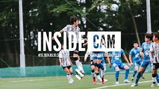 #15  | リーグ中盤戦突入！八王子フットボールクラブとの一戦に密着 | INSIDE CAM | 19th May 2024