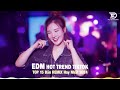 Đừng hỏi em Ổn không ♫ bxh nhạc trẻ edm hot trend triỆu view top 15 bản edm tiktok hay nhất 2024