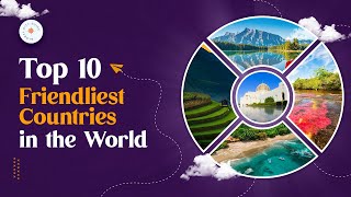 Top 10 Friendliest Countries in the World #2024 #countries #travel #cityguides