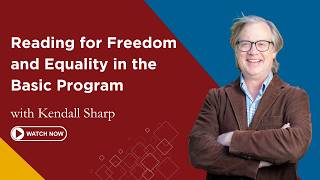 Reading for Freedom and Equality in the Basic Program | Kendall Sharp | First Friday Lecture