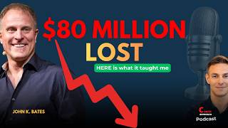He Lost $80 Million — Then Learned the Most Powerful Leadership Lesson | John Bates