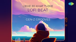 Likhe Jo Khat Tujhe Lofi Beat | Gen-Z Grooves | Sanam | Classic Bollywood Song