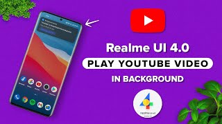 Play Youtube Video In Background On Realme UI 4.0 | Android 13