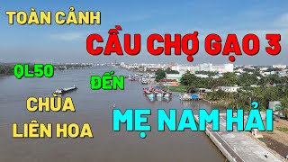 TOÀN CẢNH CẦU CHỢ GẠO 3 CẦU XUÂN HÒA ĐẾN MẸ NAM HẢI TIỀN GIANG