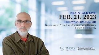 Non-invasive Procedures for Improving Memory | Emory BrainTalk Live