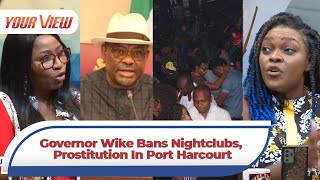 'Governor Wike Did A Good Thing But Not In The Right Way' | YourView Ladies React