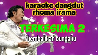 karaoke Rhoma Irama terkesima 2||terbayang masih terbayang