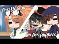 Checking up on the Puppets || Hello Puppets || My AU || Pt. 2