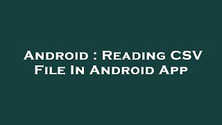 Android : Reading CSV File In Android App