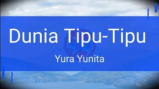 Yura Yunita Dunia Tipu Tipu Lyrics Lirik