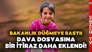 Bakanlıktan Narin Güran Davası Açıklaması! Bir İtiraz Daha! Şimdi Ne Olacak?