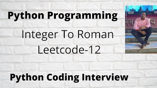 Integer to Roman || Leetcode - 12 Python || Interview Coding