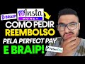 Insta Money Como Pedir Reembolso PASSO A PASSO pela PERFECT PAY e BRAIP! Pedir reembolso Insta Money