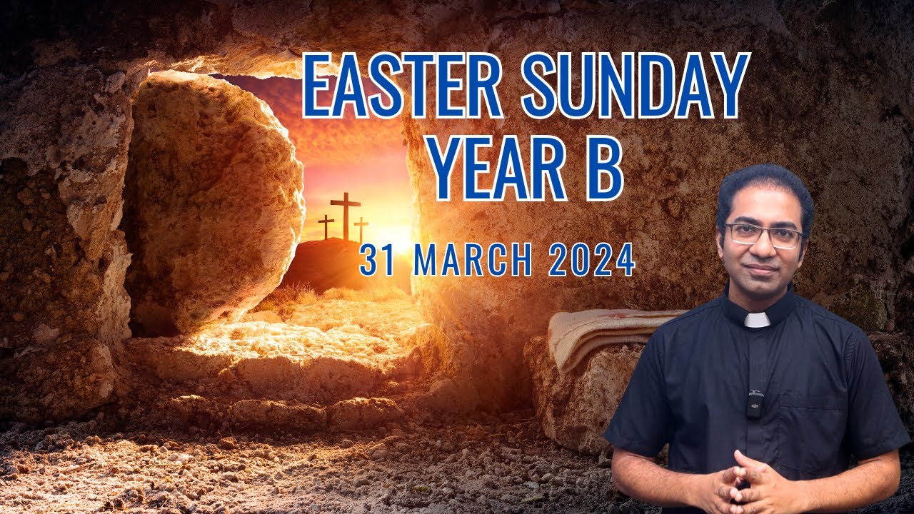 Easter Sunday Year B | Homily For 31st March 2024 I Easter Sunday ...