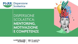 Dispersione scolastica: mentoring, motivazione e competenze