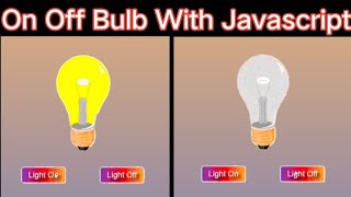 javascript light bulb on off, Javascript Project ll html and css