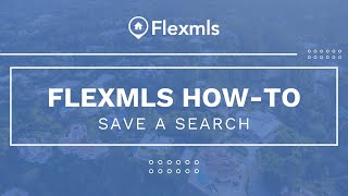 [Flexmls How-To] Save a Search
