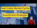 Understanding Real Estate Market Cycles : Timing & Investment Strategies