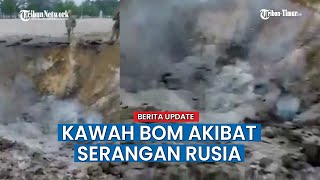 Bikin Merinding, Inilah Kawah Bom Akibat Serangan Rusia di Lapangan Militer Ukraina