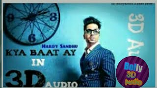 Kya Baat Ay 3D song !! Bass boosted songs !!  Bolly 3D audio