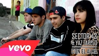 SECTOR 43 ft YAZ TARELO - CON EL ALMA (OFFICIAL VIDEO) (HD)