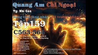 Tập 159 || Quang Âm Chi Ngoại || Tác giả Nhĩ Căn || Chương 563- 564 || Bản dịch