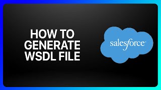 How To Generate Wsdl File In Salesforce Tutorial