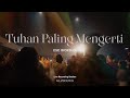 Tuhan Paling Mengerti - Elsa & Darwin - ESC Worship | El Shaddai Church Pontianak