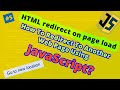 How to redirect to another web page using Javascript? ||  HTML redirect on page Load || ujjwal tips