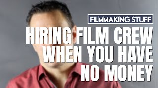 Hiring Film Crew for Little to No Money