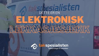 Elektronisk lekkasjesøk - slik finner du enhver lekkasje! Takspesialisten AS