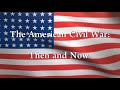 the american civil war then and now