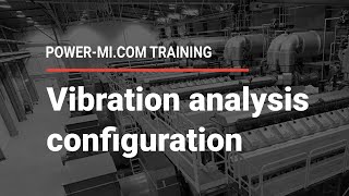 Power-MI User guide [#9]: Vibration analysis configuration