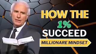 Jim Rohn - How The 1% Succeed - Millionare Mindset - It's the Moment to Evolve and Improve