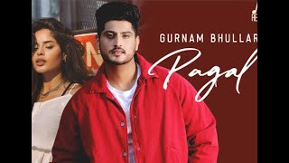 Pagal Gurnam bhullar (official video song) with ALLIS HeRe production