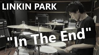 LINKIN PARK - In The End (Drum Cover)