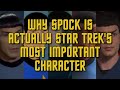 Why Spock Is Actually Star Trek's Most Important Character