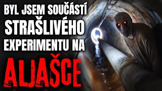 Byl jsem součástí strašlivého experimentu na Aljašce - Creepypasta [CZ]