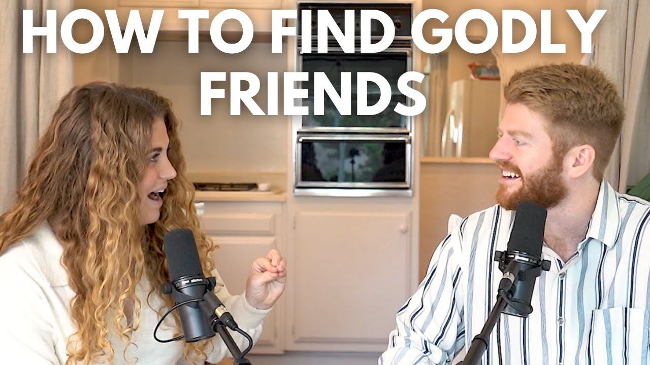 How To Find Godly Friends Youtube