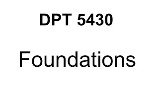 DPT 5430 - 1 - Foundations