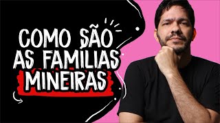 Como são as famílias mineiras