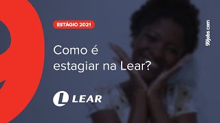 Programa de Estágio Lear 2021 | 99jobs.com