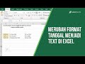 Cara Merubah Format Tanggal Menjadi Text di Excel