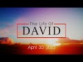 The Life of David - Sunday Service for April 30, 2023