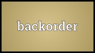 Backorder Meaning