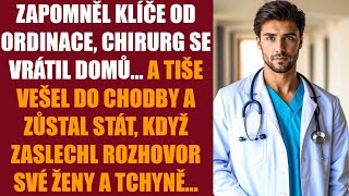 Zapomněl klíče od ordinace, chirurg se vrátil domů... A tiše vešel do chodby a zůstal stát, když...