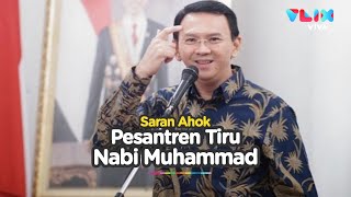 Saran Ahok, Pesantren Tiru Nabi Muhammad Soal Berdagang Sambil Berdakwah